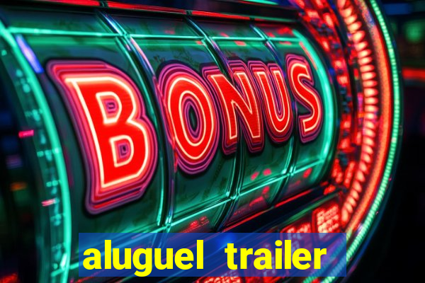 aluguel trailer porto alegre